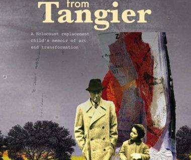 Chocolates from Tangier: A Holocaust replacement child’s memoir of art and transformation