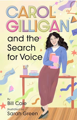 Carol Gilligan and the Search for Voice (Extraordinary Women in Psychology Series)