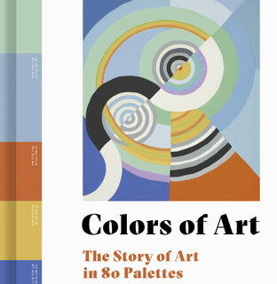 Colors of Art: The Story of Art in 80 Palettes