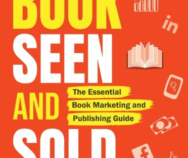 Get Your Book Seen and Sold: The Essential Book Marketing and Publishing Guide